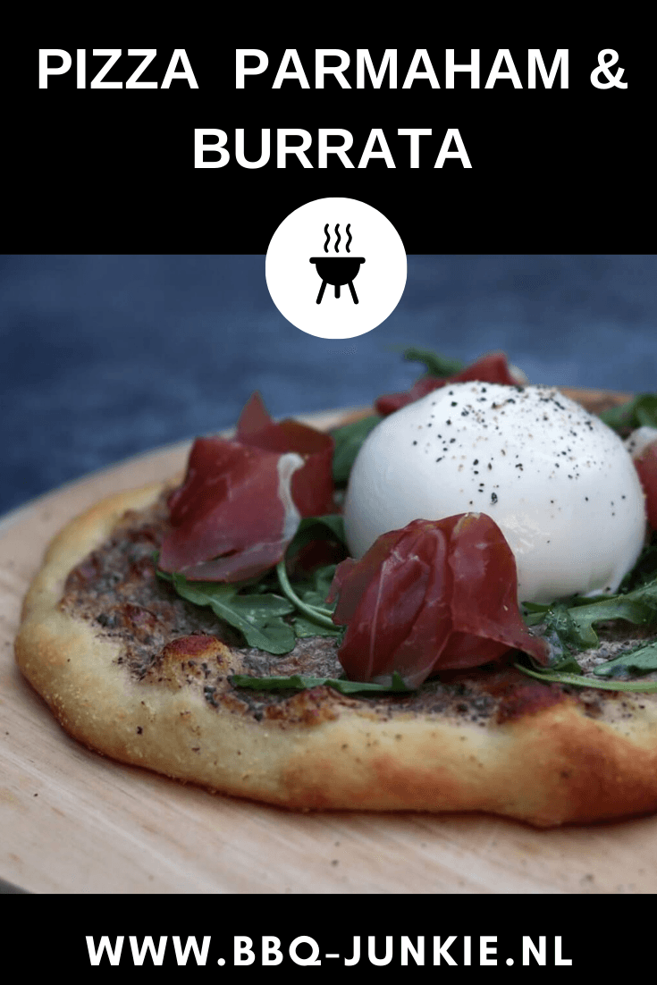 Pizza Bianca met Parmaham & Burrata van de BBQ